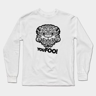 You Foo! Long Sleeve T-Shirt